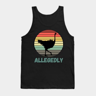 Allegedly Ostrich Shirt Funny Vintage Flightless Tank Top